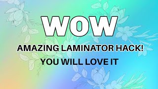 AMAZING Laminator HACK [upl. by Cindee]