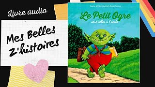 Livre audio Le Petit Ogre veut aller à lécole rentréescolaire [upl. by Amri]