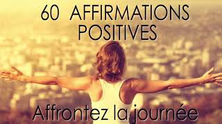 60 affirmations positives pour affronter la journée [upl. by Raynor]