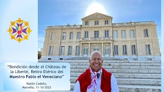 “Bendición desde el Retiro Etérico del Maestro Pablo el Veneciano” Rubén Cedeño Marsella 11102022 [upl. by Yruy273]