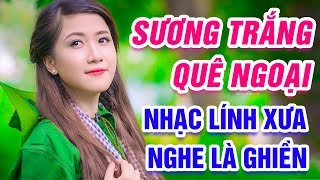 Sương Trắng Miền Quê Ngoại Kẻ Ở Miền Xa  LK Nhạc Lính Xưa Nghe Quá Phê [upl. by Arbas]