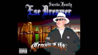 Ese Dreamer quotMy Crazy Lifequot Sureno Family Ent [upl. by Anailli]