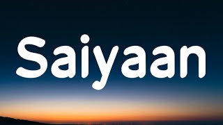 Saiyyan Lyrics  Kailash Kher Naresh Kamath Paresh Kamath [upl. by Anam]