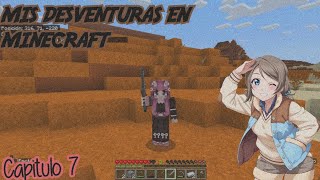 Mis Desventuras en Minecraft  Capitulo 7 [upl. by Vallonia]