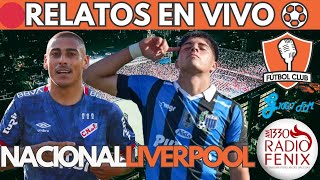 🔴NACIONAL VS LIVERPOOL EN VIVO ⚽ CAMPEONATO URUGUAYO Torneo Clausura 2024  Fútbol Club [upl. by Relyuc]