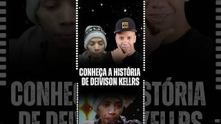 Conheça a história de Deivison Kellrs [upl. by Pul]