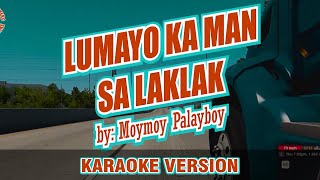 Lumayo Ka Man Sa Laklak  Moymoy  karaoke [upl. by Adrahs]