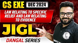 Law relating to Specific Relief and Law relating to Evidence  JIGL  CS Exe Dec 2024 🔥 [upl. by Johansen448]