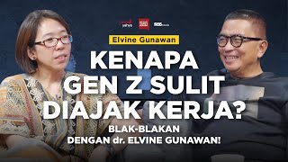 Blakblakan dengan dr Elvine Gunawan Kenapa Gen Z Sulit Diajak Kerja  Helmy Yahya Bicara [upl. by Bj]