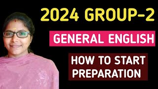 🎯GENERAL ENGLISH 100100 💥GROUP 2 🔥 HOW TO START PREPARATION🏆 [upl. by Asilana]