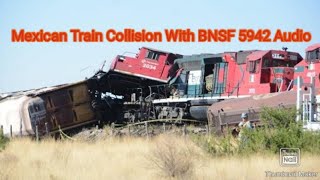 Mexican HeadOn Train Collision With BNSF 5942 Audio [upl. by Hsihsa]