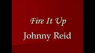 Fire It Up  Johnny Reid Lyrics [upl. by Ammadas201]