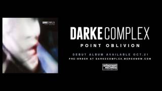 Darke Complex  10 Cold Blooded  Point Oblivion [upl. by Eatnhoj]