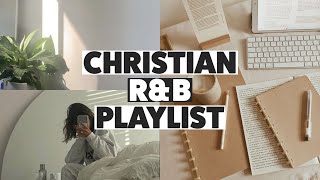 Christian RampB I Playlist CHILL 🎵For relax work study party [upl. by Hoppe]