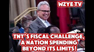 TNT’s Fiscal Challenge A Nation Spending Beyond Its Limits [upl. by Johannes534]