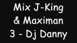 Mix JKing amp Maximan 3  Dj Danny [upl. by Jocelyne]