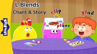 L Blends  cl pl gl bl  Phonics Chant and Story For Kids  Learn To Read  Little Fox [upl. by Akemehc]