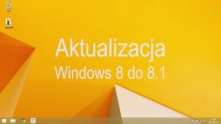 Aktualizacja Windows 8 do 81 [upl. by Namus794]