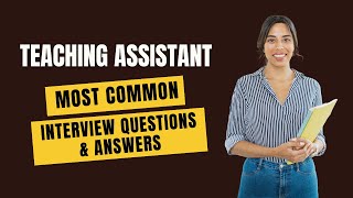 Teaching Assistant Interview Questions and Answers for 2024 [upl. by Emelia348]