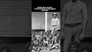 British Rule and the Transformation of Aboriginal Australia [upl. by Ogdon]