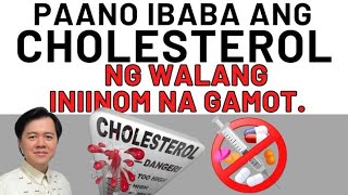 Paano Ibaba ang Cholesterol ng Walang Iniinom na Gamot  By Doc Willie Ong [upl. by Algar]