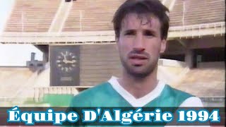 المنتخب الجزائري خلال العشرية السوداء تحت قيادة ماجر 1994 [upl. by Drofnelg]