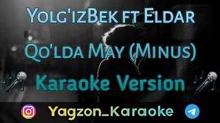 YolgizBek ft Eldar  Qolda May Karaoke VersionYagzon GuruhiText Minus [upl. by Enelhtac]