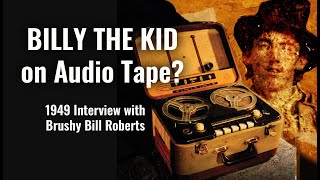 Audio Tape of Brushy Bill Roberts alias Billy the Kid Short Version [upl. by Celestina]