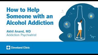 How to Help Someone with an Alcohol Addiction  Akhil Anand MD [upl. by Eedya400]