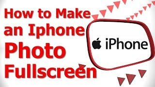 How to Make an iPhone Photo Full Screen [upl. by Salta]