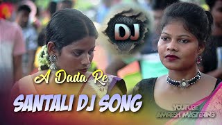 A Dada Re ▪️New Santali Dj Song 2024 ▪️ Santali Dj Program Video ▪️ Santali Dj ▪️ Amresh mastering [upl. by Nesmat533]