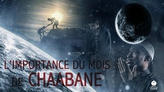 Limportance Du Mois De Chaabane [upl. by Barnard650]