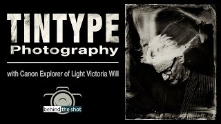 Tintype Photography with Canon Explorer of Light Victoria Will [upl. by Jarad]