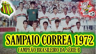 SAMPAIO CORREA 1972 CAMPEÃO BRASILEIRO DA SÉRIE B [upl. by Ahkihs191]