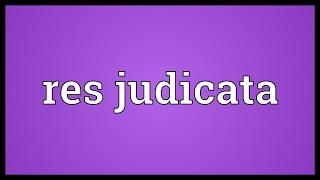 Res judicata Meaning [upl. by Det]