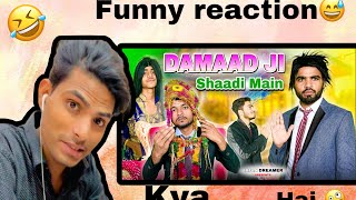 SHAADI MAIN DAMAAD JI  AKING REACTION AK COMEDY VIDEO🤣 irfandreamer [upl. by Laeahcim]