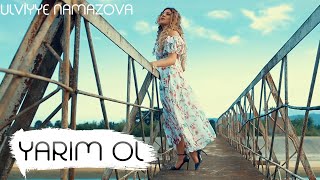 Ülviyye Namazova  Yarim Ol Official Music Video [upl. by Vey]