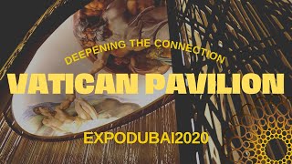 Expo Dubai 2020  Holy See Pavilion [upl. by Eidnas]