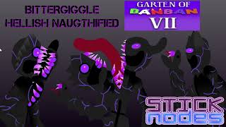 Bittergiggle Hellish Naughtified Garten of Banban Chapter 7 Stick Nodes Pack [upl. by Alracal181]