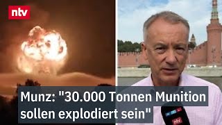 Munz quot30000 Tonnen Munition sollen explodiert seinquot  Gewaltiger FeuerPilz in Russland  ntv [upl. by Ahtreb385]