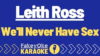 Leith Ross  Well Never Have Sex Karaoke [upl. by Ettesil]