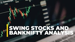 Swing Stock ideas and Banknifty Analysis  080724 [upl. by Zetrok]