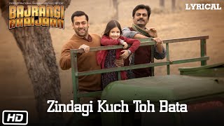 Zindagi Kuch Toh Bata Reprise Full Song with LYRICS Pritam  Salman Khan  Bajrangi Bhaijaan [upl. by Erdreid]