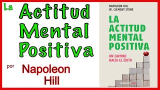 La Actitud Mental Positiva por Napoloeon Hill  Resumen Animado  LibrosAnimados [upl. by Ibed]