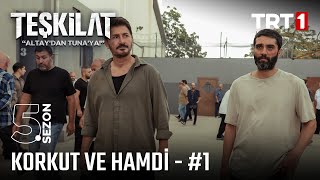 Korkut ve Hamdinin hikayesi 1  Teşkilat trt1 [upl. by Candie]