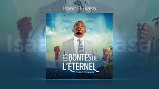 Isaac Bukasa  Les bontés de l’Eternel Lyrics [upl. by Crofton]