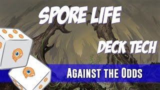 Against the Odds Spore Life Deck Tech [upl. by Alial]