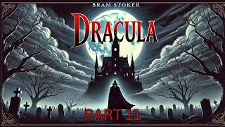 Dracula by Bram Stoker 🧛 Classic Horror Audiobook 👻Part 11quot audiobook [upl. by Seligman75]