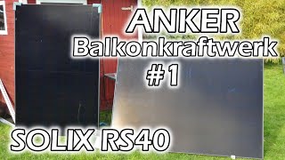 Balkonkraftwerk Anker Solix RS40P Unboxing Montage Aufbau AnkerSOLIX balkonkraftwerk [upl. by Idet147]