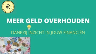 ZO hou jij MEER GELD OVER dankzij INZICHT in jouw financiën [upl. by Nadine]